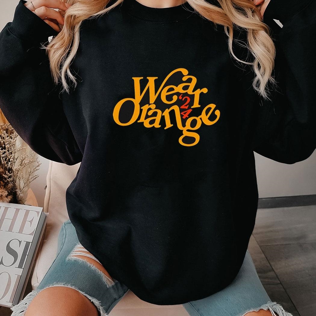 Wear Orange 2024 Shirt Hoodie