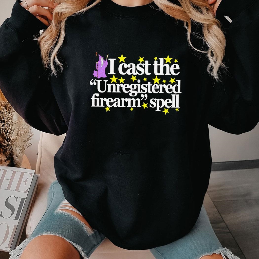 Wizard I Cast The Unregistered Firearm Spell T-shirt Ladies Tee