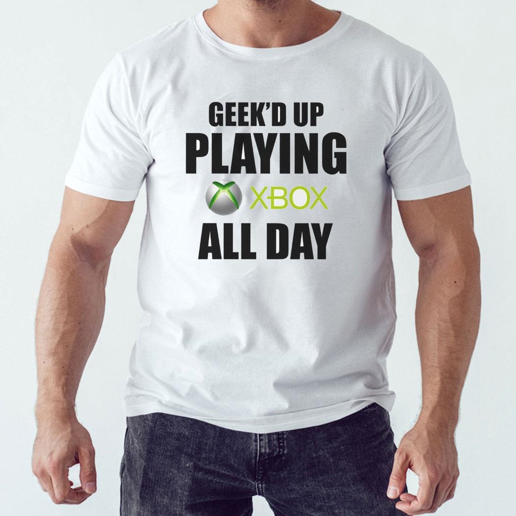 Geeked Up Playing Xbox All Day Shirt Ladies Tee