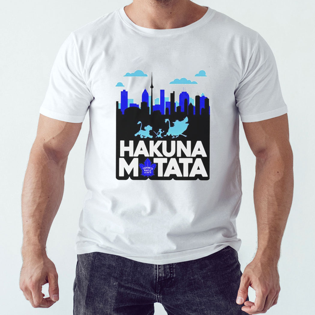 Hakuna Matata Toronto Maple Leafs Shirt Hoodie