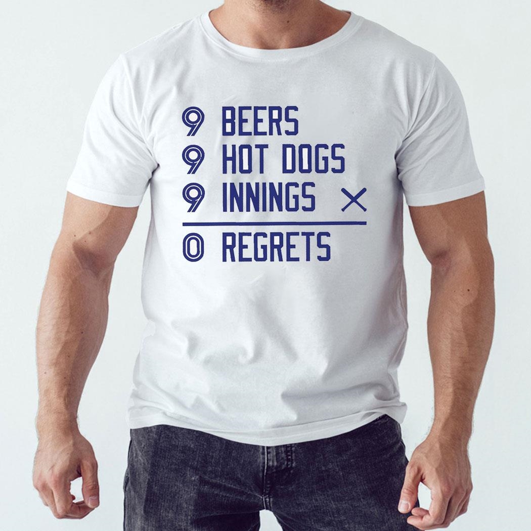 Toronto Blue Jays 9 Beers 9 Hot Dogs 9 Innings 0 Regrets Shirt Hoodie