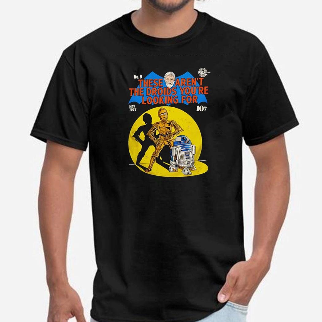 These Aren’t The Droids You’re Looking For C 3po And R2 D2 Shirt Hoodie