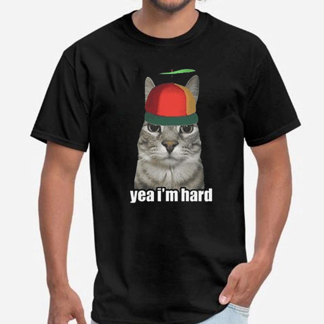 Yea Im Hard Cat Shirt Hoodie