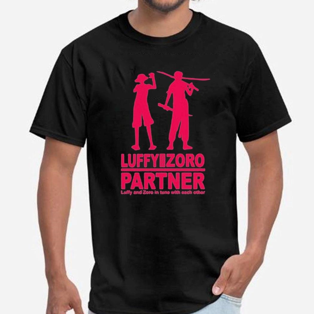 Zoluparty Luffy And Zoro Are Partners And In Tune With Each Other Shirt