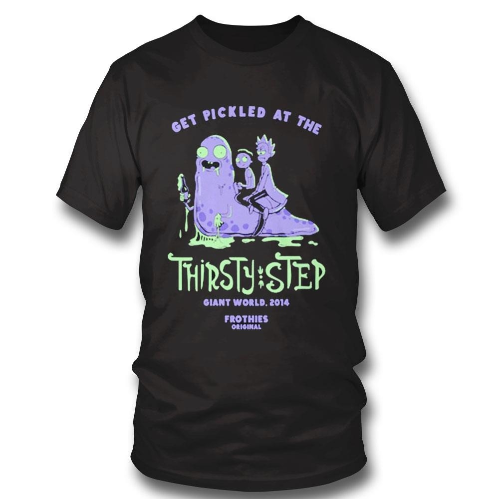 Get Pickled At The Thirsty Step Giant World 2014 Frothies Original Shirt Hoodie