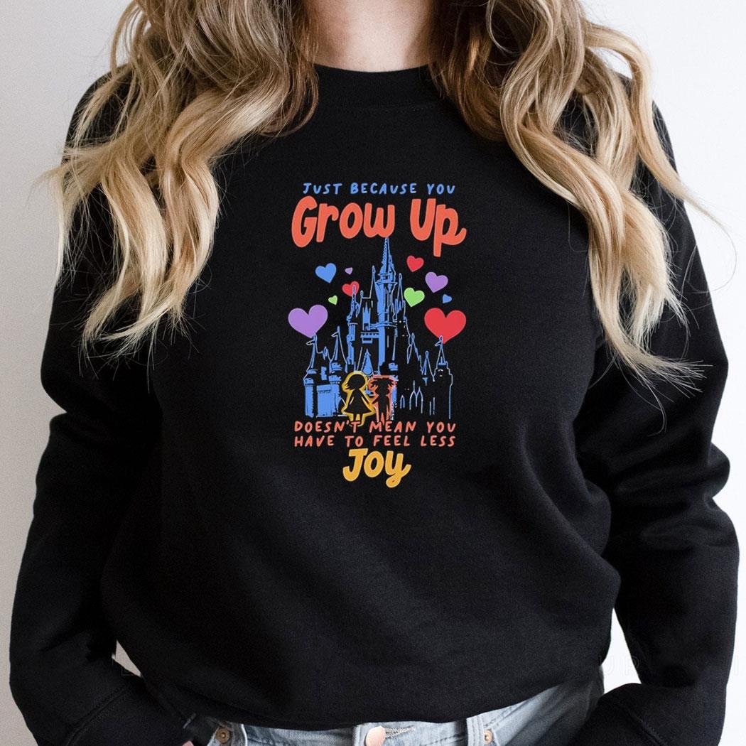 The Lost Bros Just Because You Grow Up Doesnt Mean You Have To Feel Less Joy Art Shirt