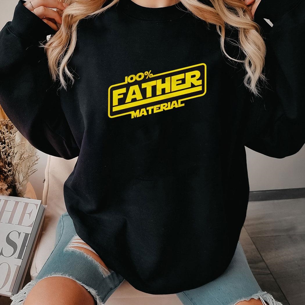 100 Percent Father Material Star Wars Tee Hoodie