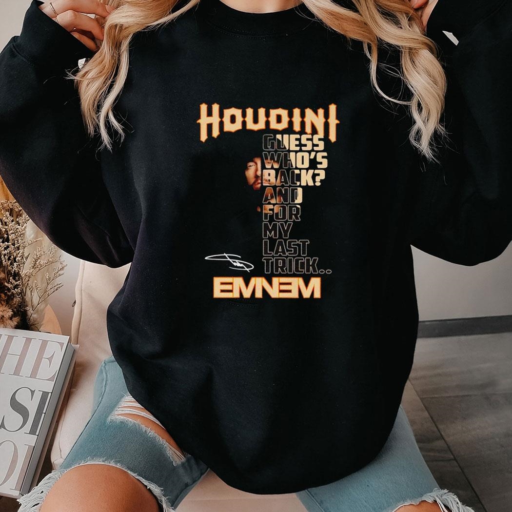 Houdini Guess Who’s Back And For My Last Trick Eminem Tee Hoodie