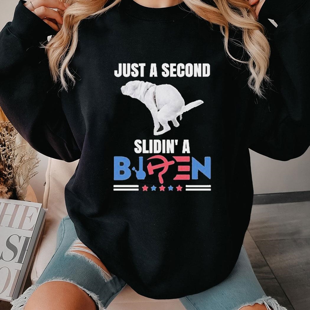 Official Just A Second Slidin A Biden Dog Defecates 2024 Shirt Hoodie