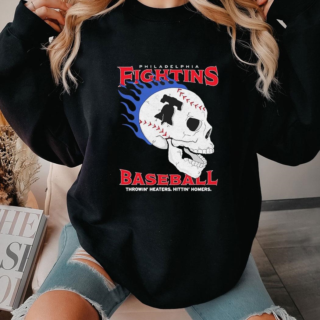 Philadelphia Fightins Baseball Throwin Heaters Hittin Homers Skull Shirt Hoodie