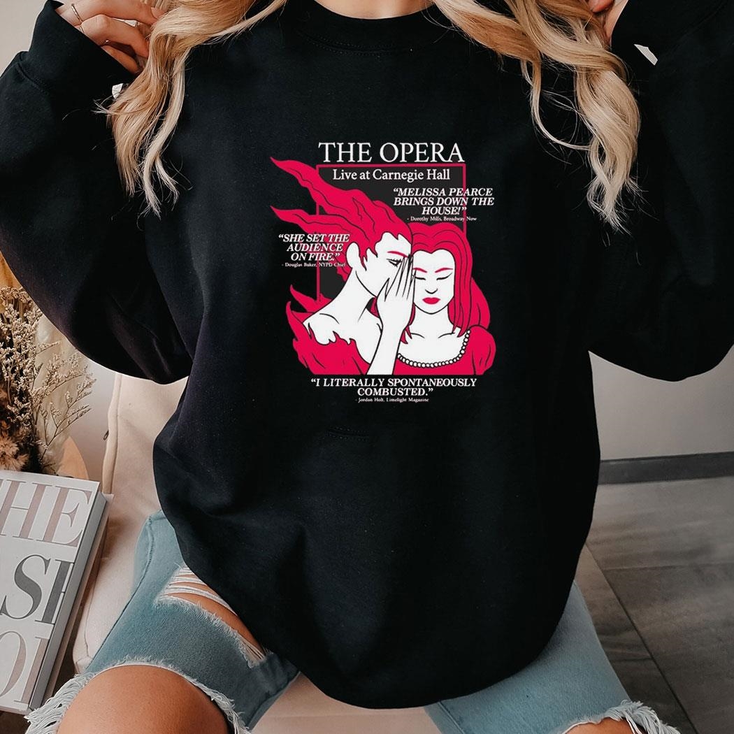 The Opera Live At Carnegie Hall Melissa Pearce Brings The House Dorothy Mills Broadway Now Shirt