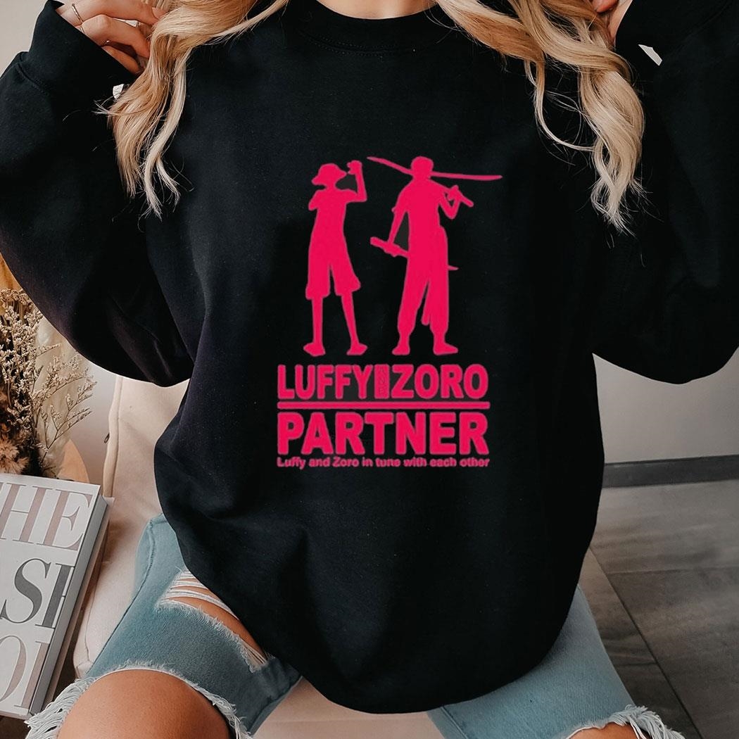 Zoluparty Luffy And Zoro Are Partners And In Tune With Each Other Shirt