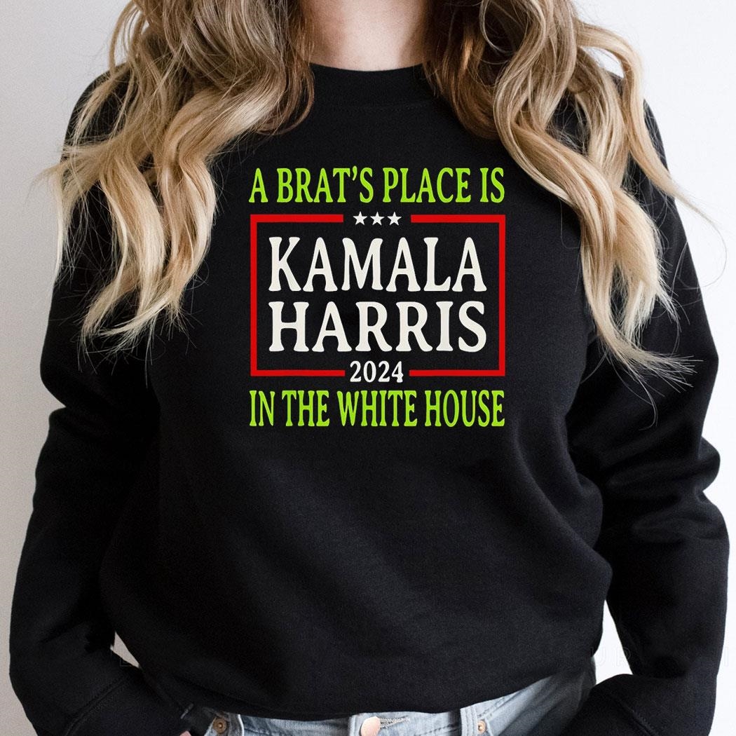 A Brats Place Is In White House Kamala Harris 2024 Shirt