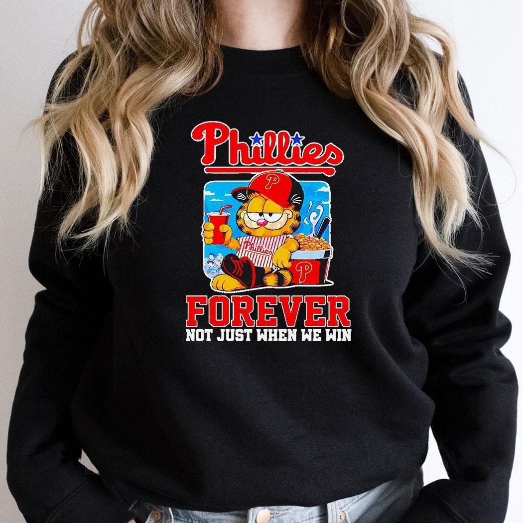 Garfield Cat Phillies Forever Not When Win Shirt