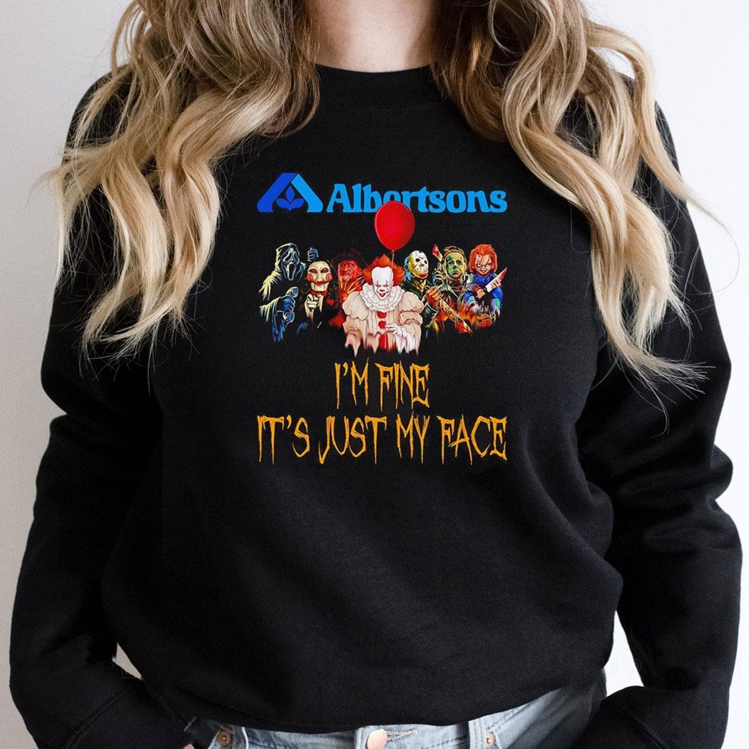 Horror Movie Characters Im Fine Its Just My Face Albertsons Halloween 2024 Shirt