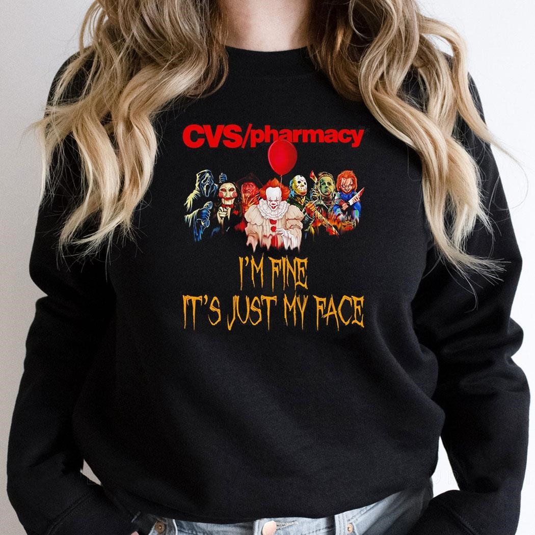 Horror Movie Characters Im Fine Its Just My Face Cvs Pharmacy Halloween 2024 Shirt