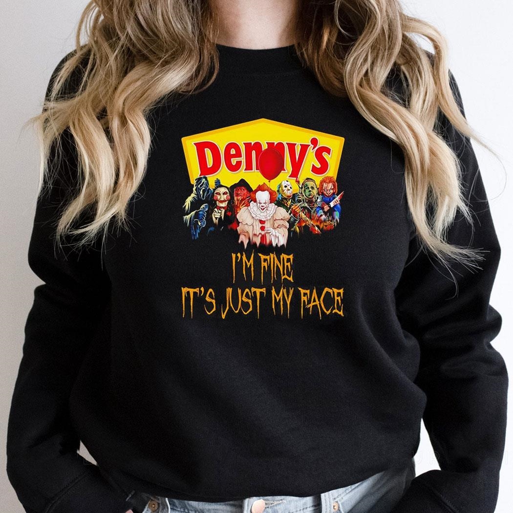 Horror Movie Characters Im Fine Its Just My Face Dennys Halloween 2024 Shirt