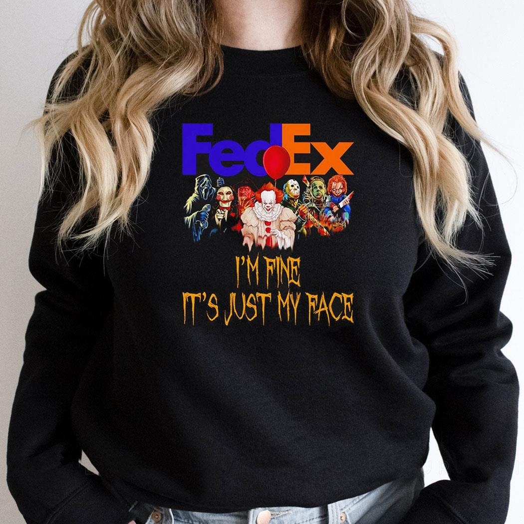 Horror Movie Characters Im Fine Its Just My Face Fedex Halloween 2024 Shirt