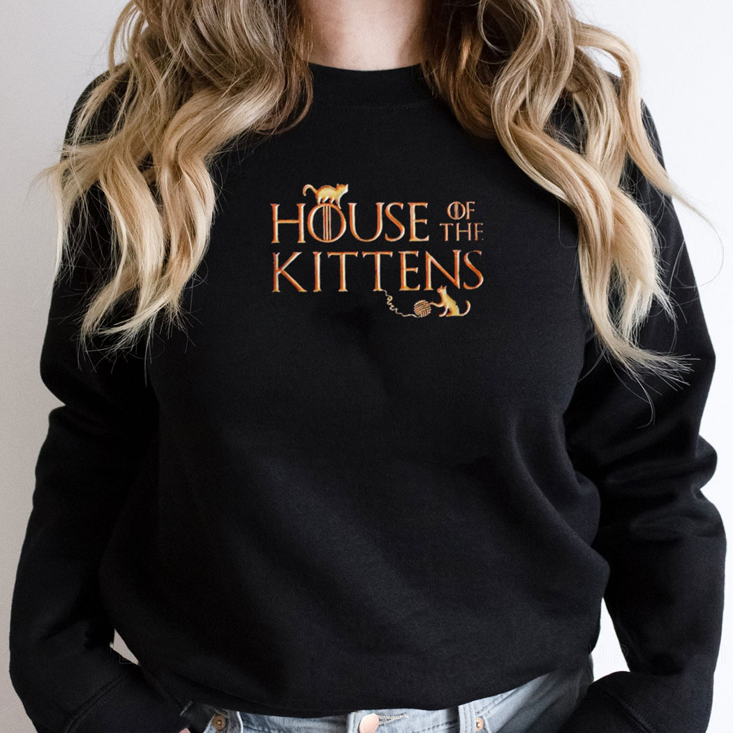 House Of The Kittens Shirt Hoodie