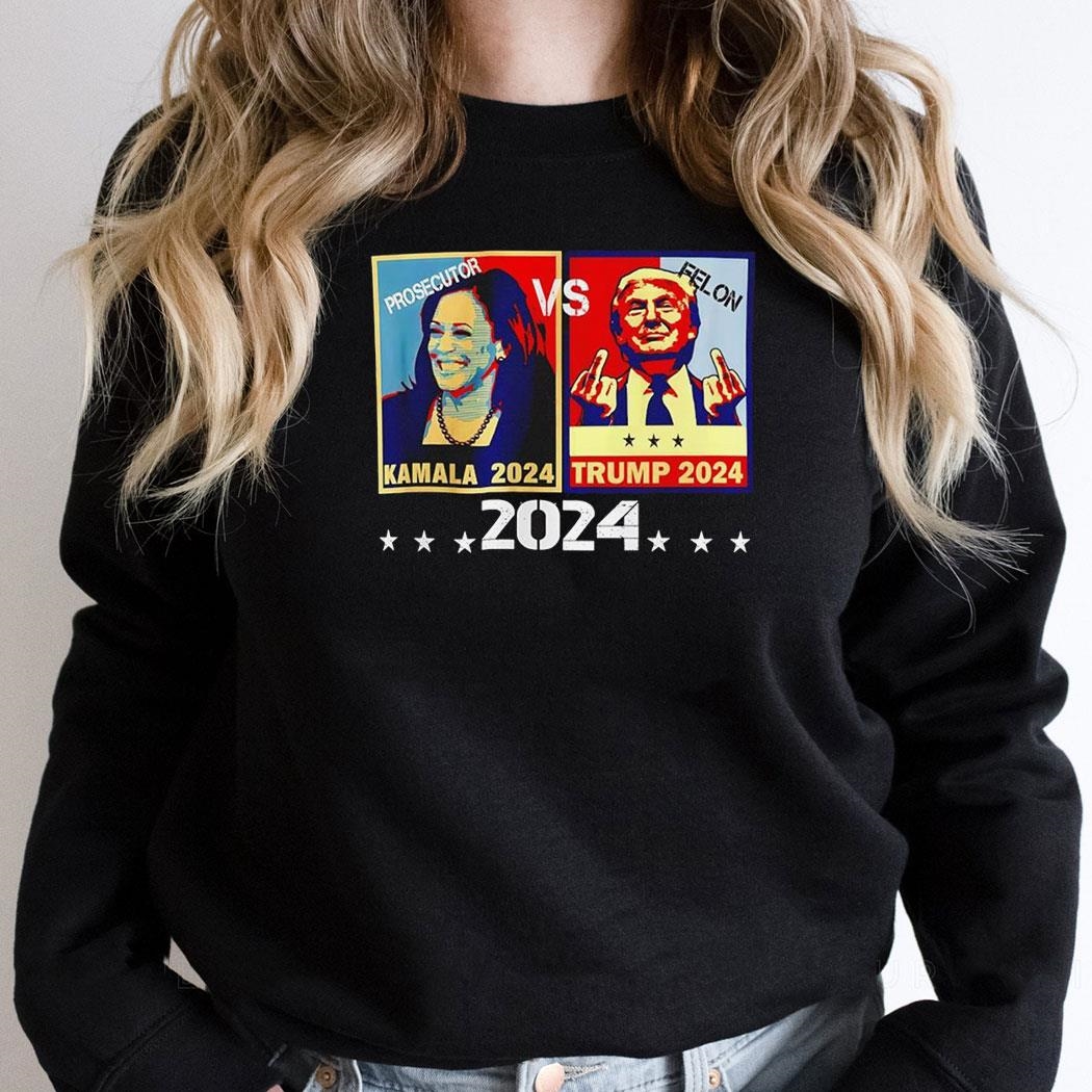 Prosecutor Kamala Harris Vs Felon Donald Trump 2024 Voting Election Shirt