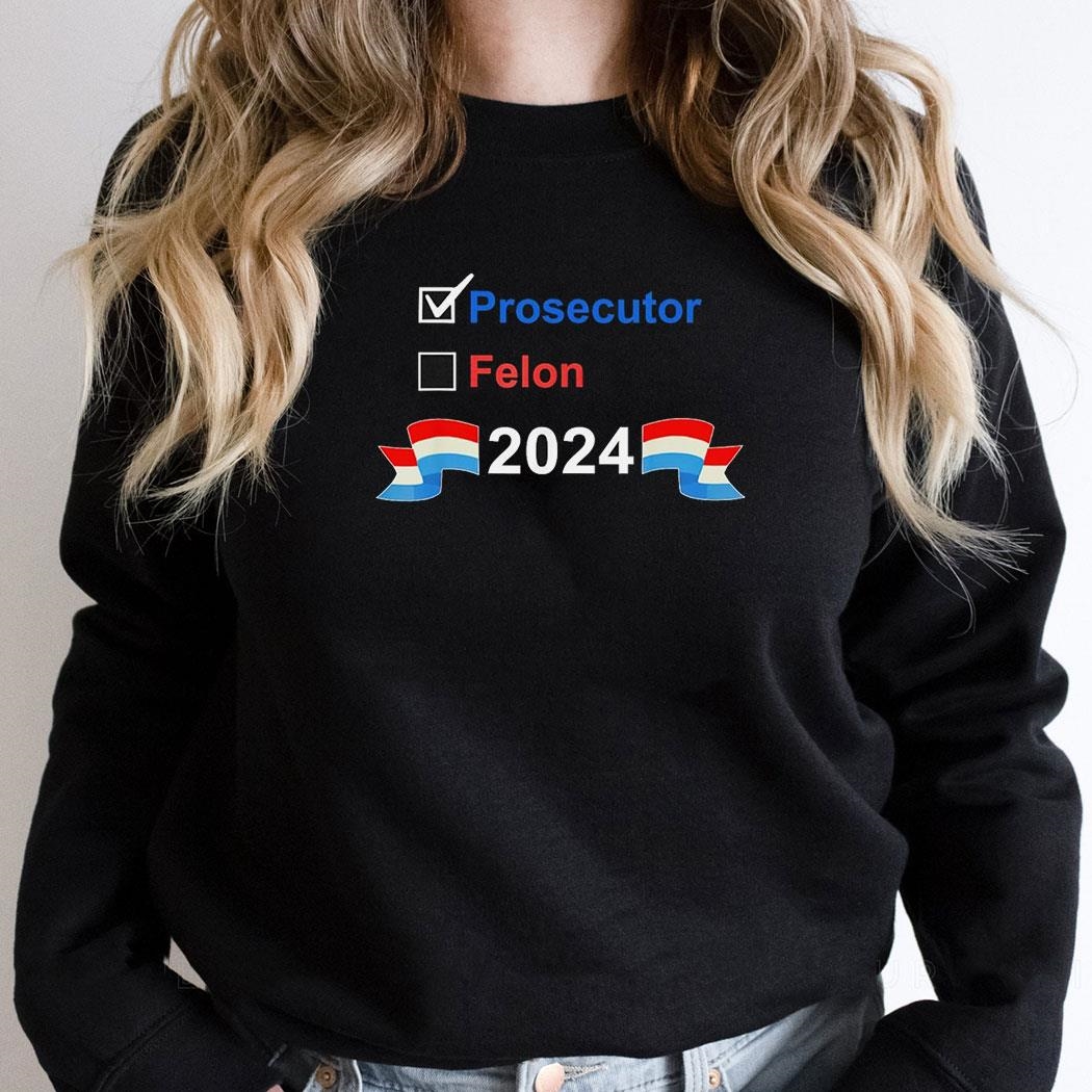 Prosecutor Vs Felon 2024 Shirt