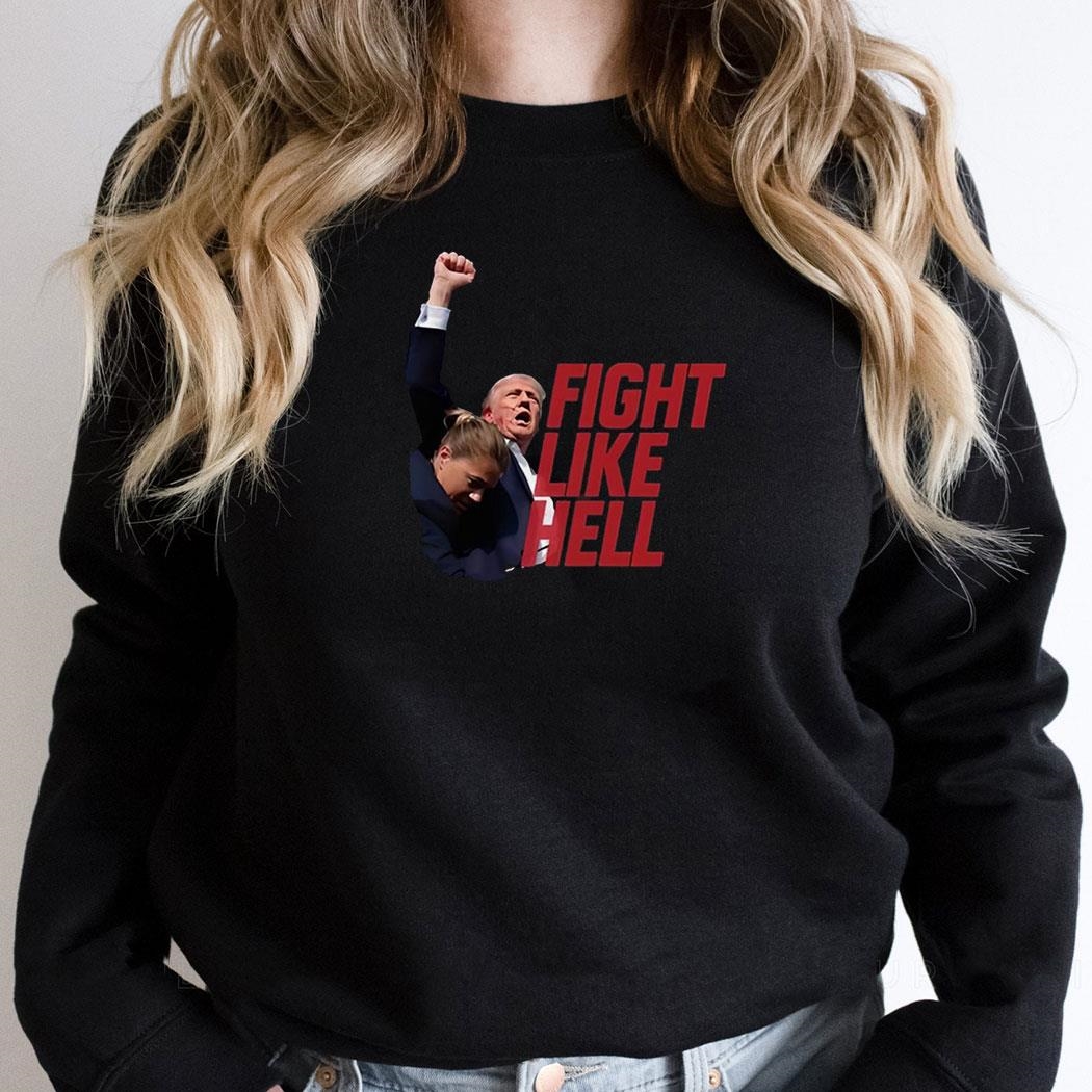 Trump Fight Like Hell Shirt