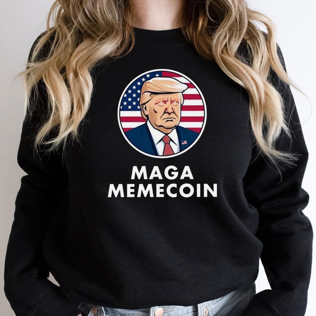 Trump Maga Memecoin Shirt Hoodie