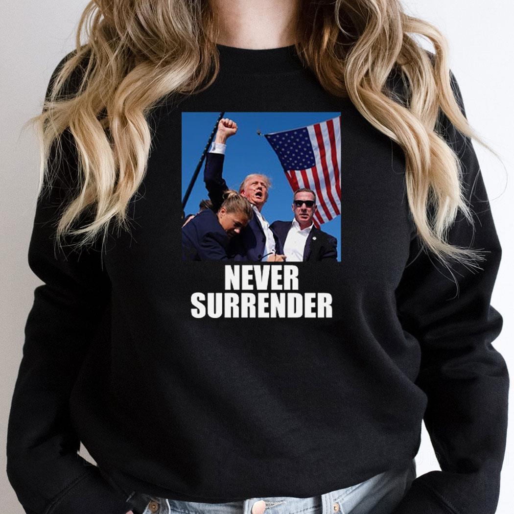 Trump Shooting Never Surrender Shirt