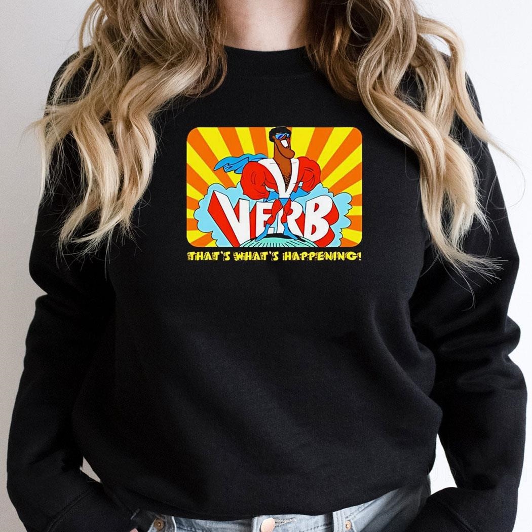 Verb Thats Whats Happening Shirt