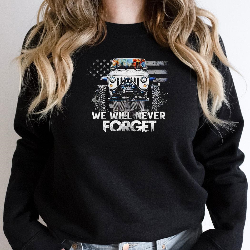 We Will Never Forget Jeep American Flag 2024 Shirt