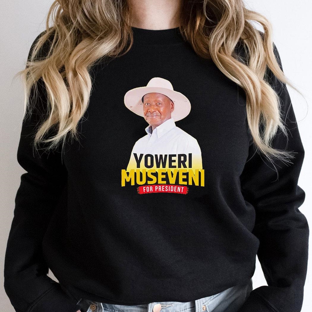 Yoweri Museveni For President Shirt