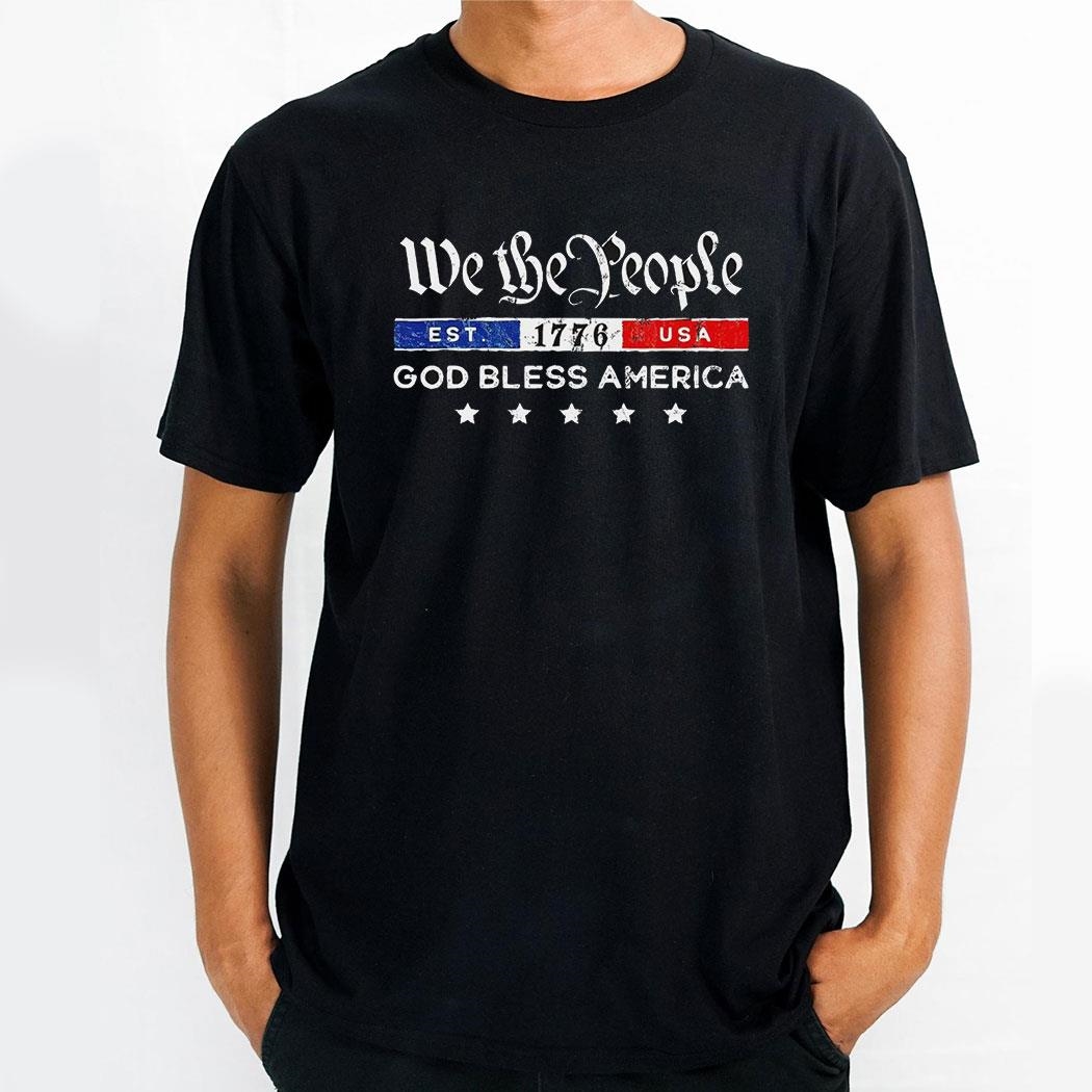 We The People Est 1776 Usa God Bless America Shirt