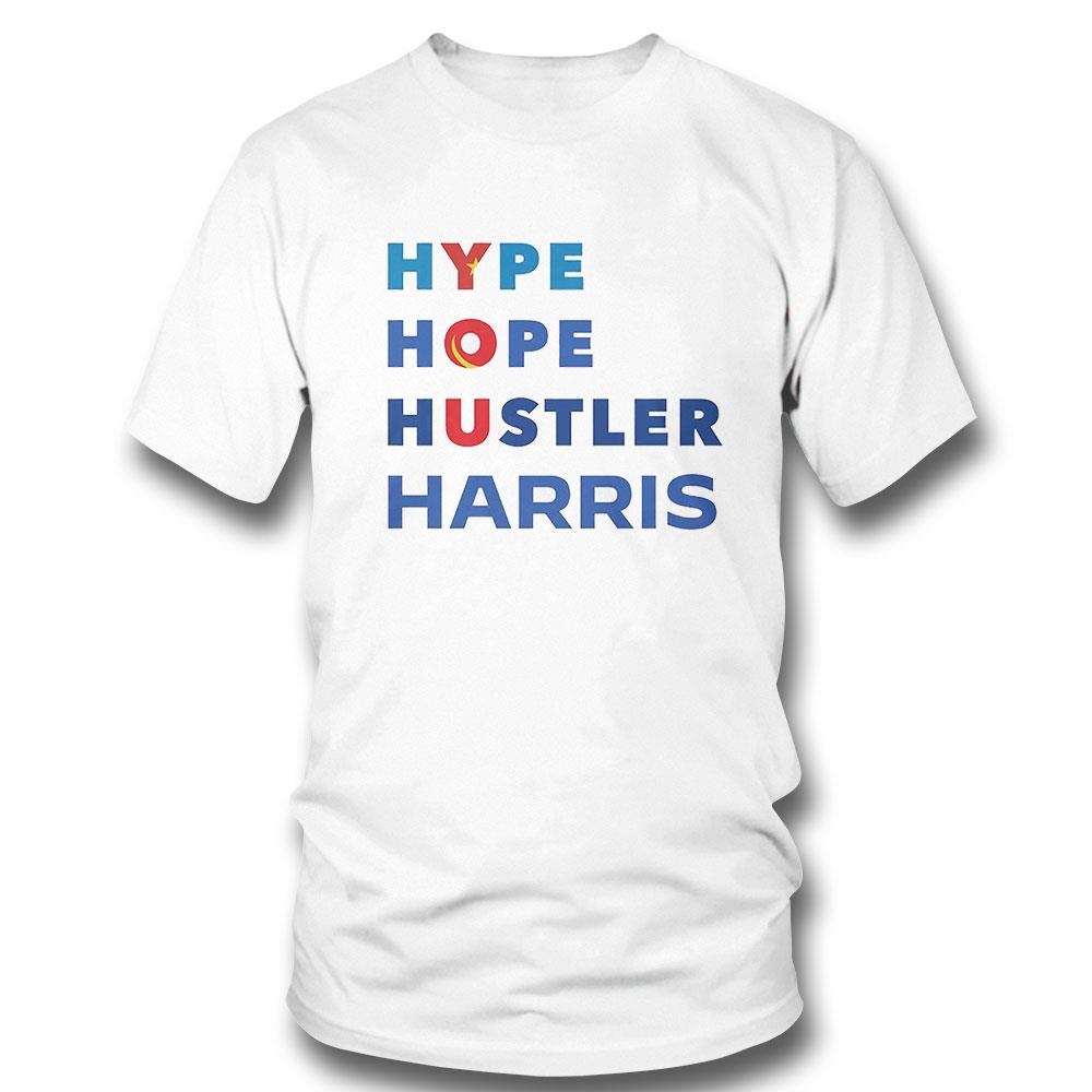 You Hype Hope Hustler Harris Shirt