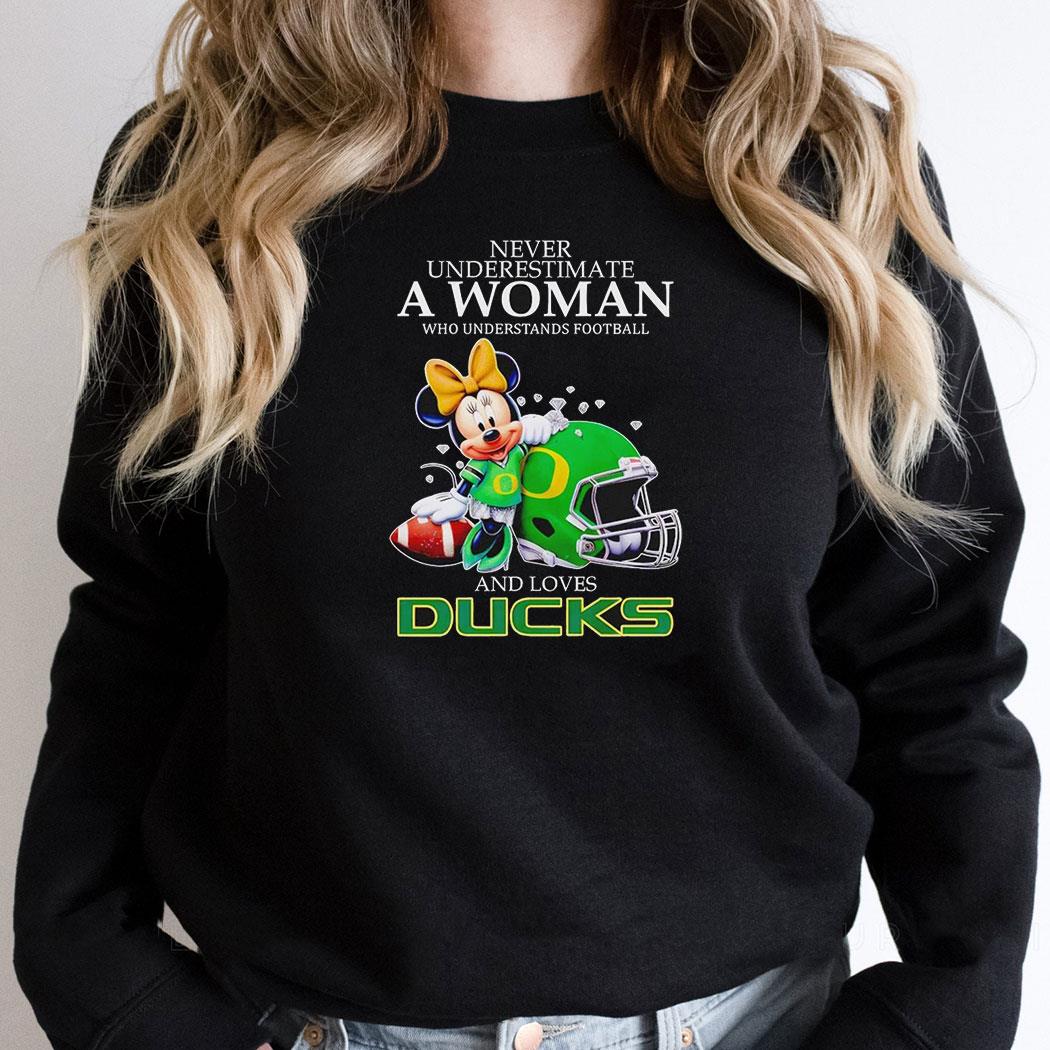 Never Underestimate A Woman Who Understands Football And Loves Oregon Ducks Shirt