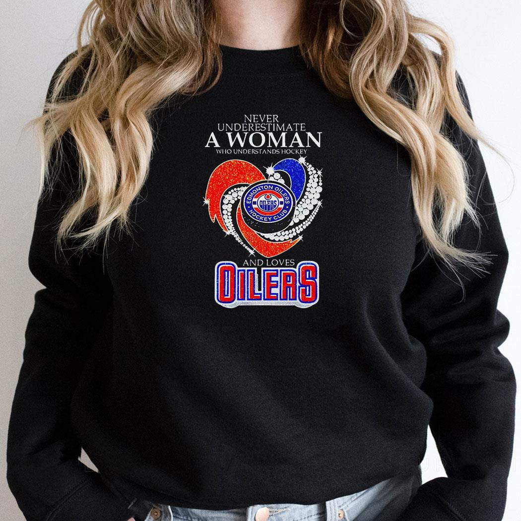 Never Underestimate A Woman Who Understands Hockey And Loves Edmonton Oilers 2024 Diamond Hearshirt