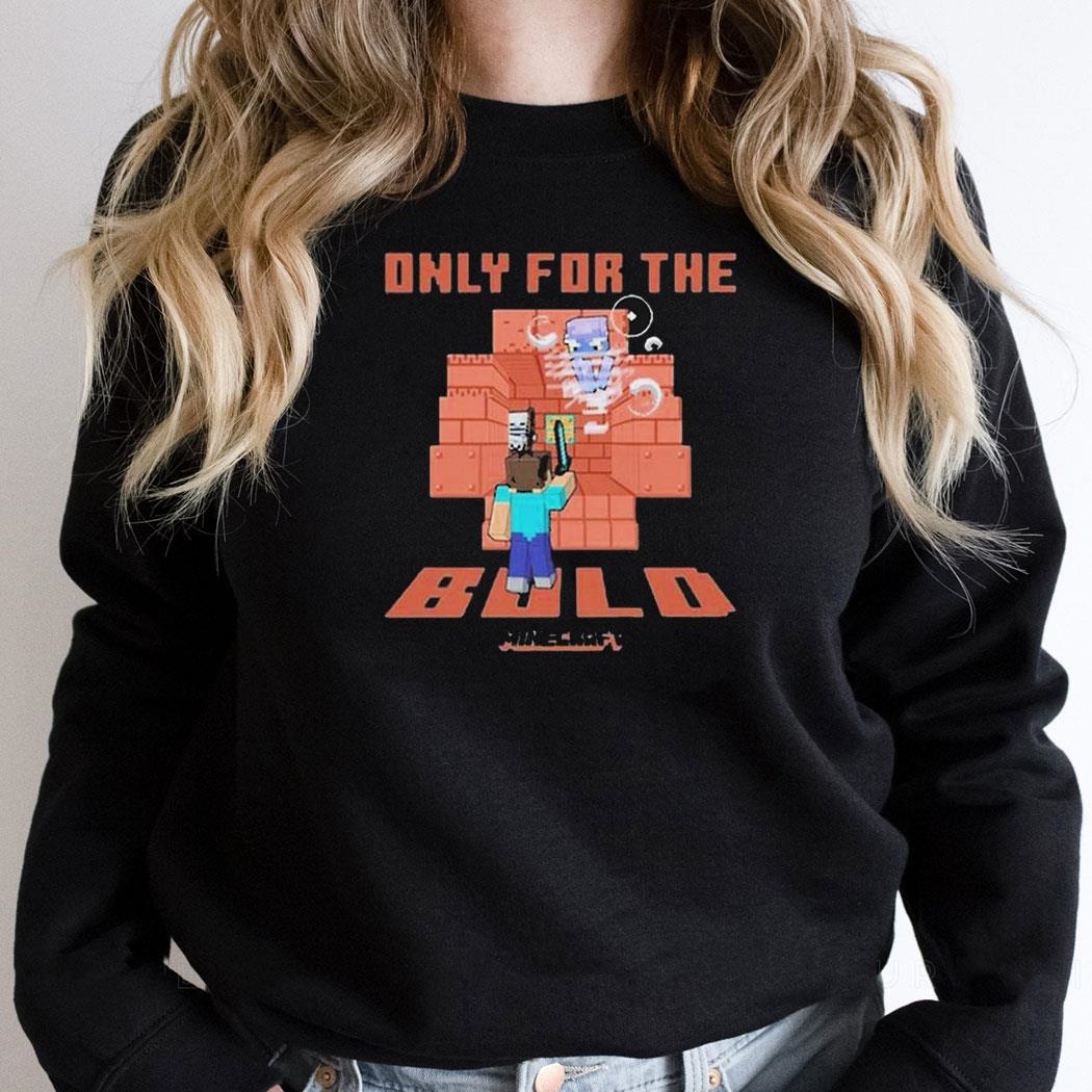 Only For The Bold 2024 Minecraft Shirt