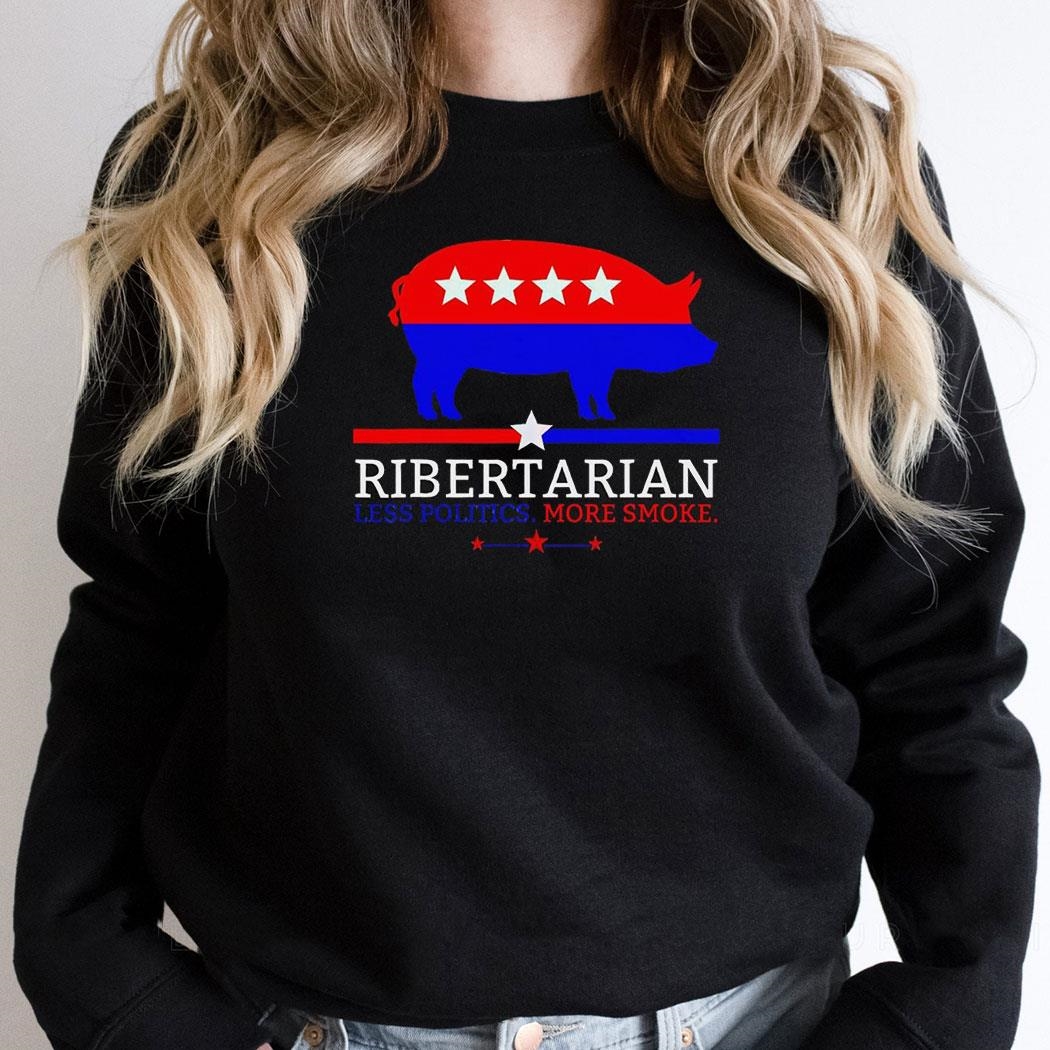 Pig Ribertarian Less Politics More Smoke Shirt