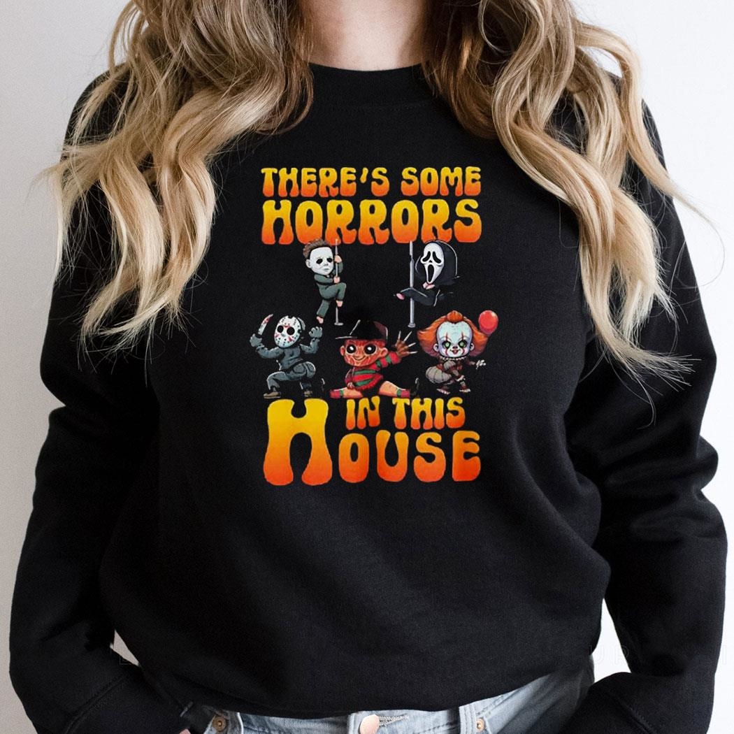 Theres Some Horrors In This House Shirt