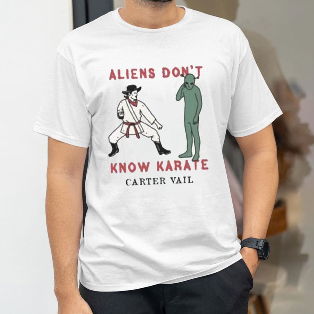 Aliens Dont Know Karate Shirt