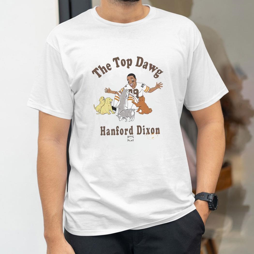 Hanford Dixon And Dog The Top Dawg Hanford Dixon Shirt