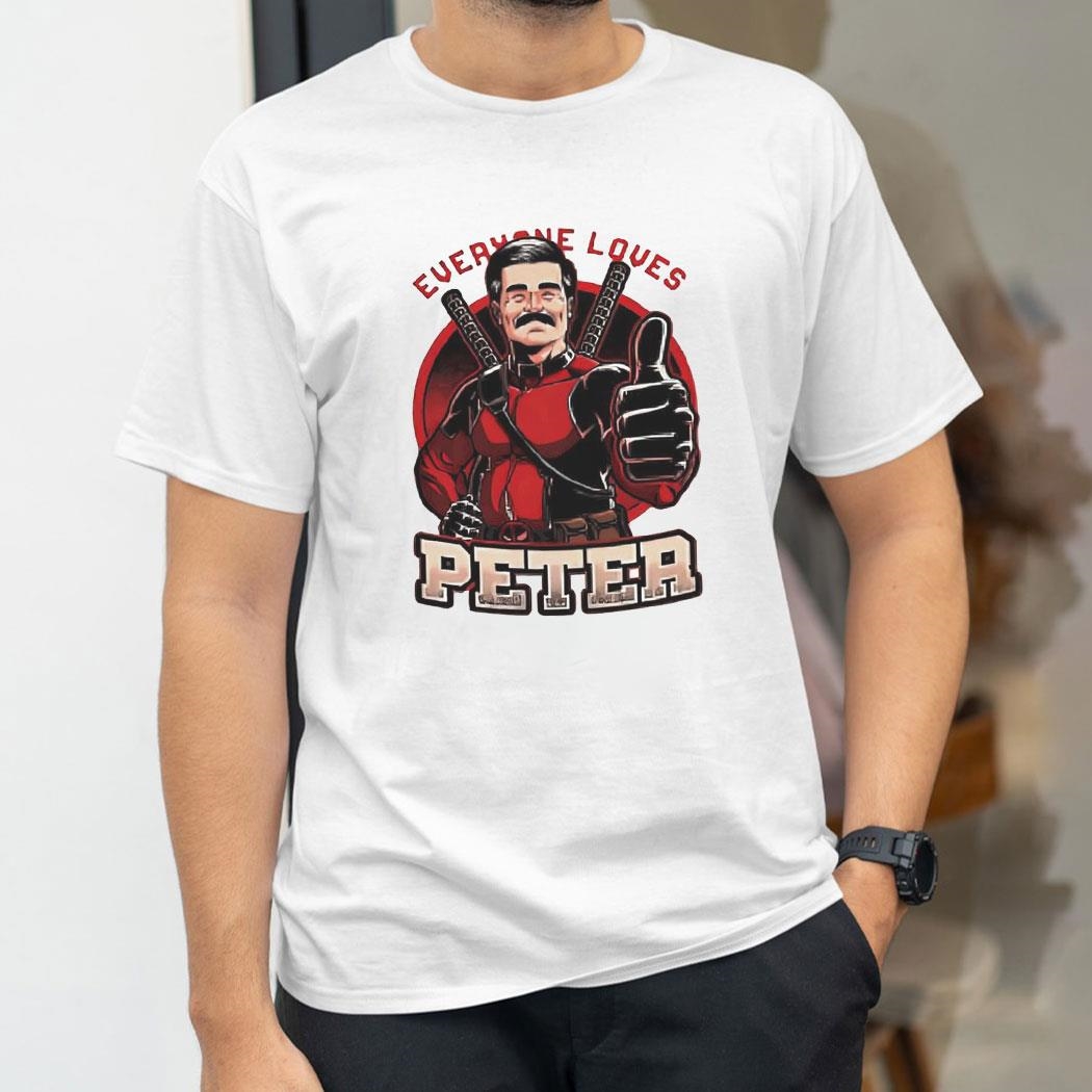 Peter Wisdom X Deadpool Everyone Loves Peter Shirt