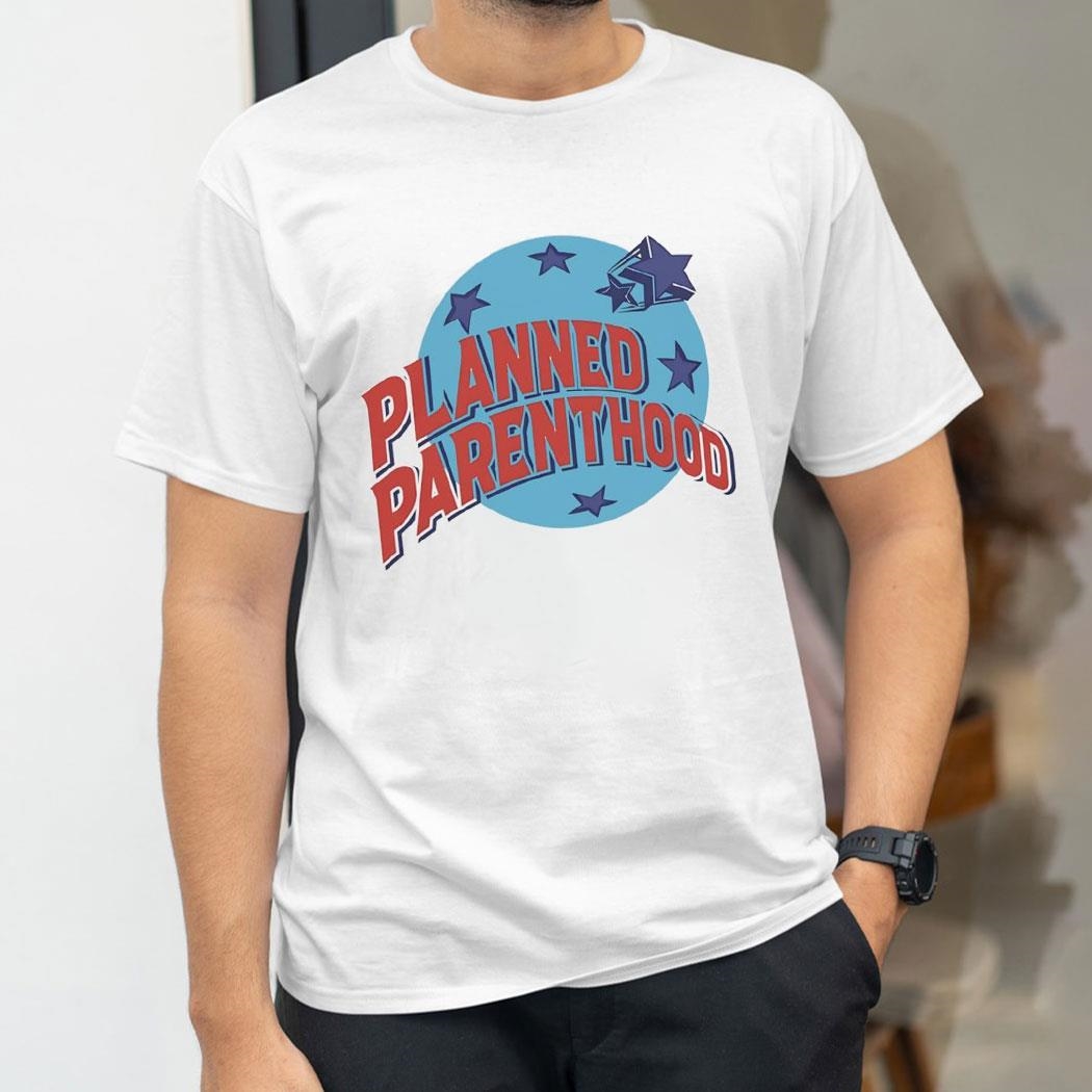 Planned Parenthood Shirt