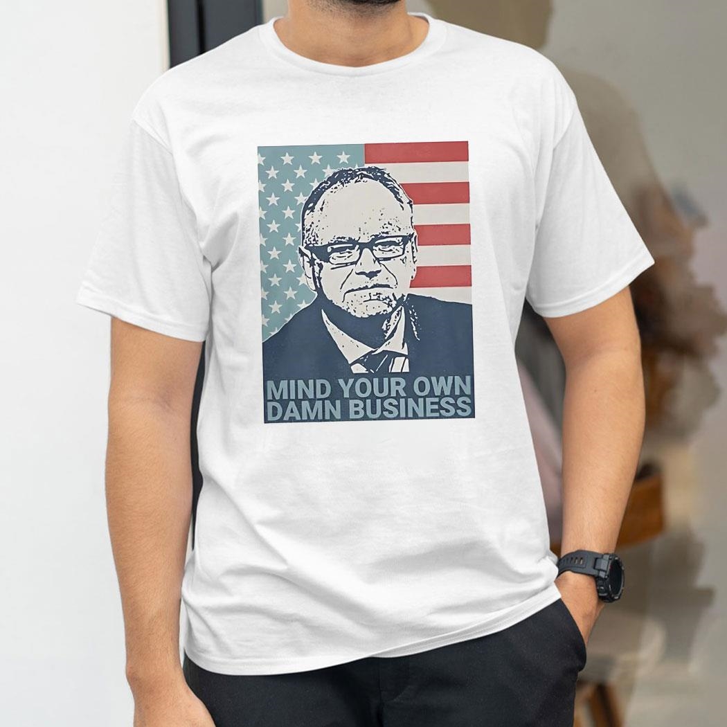 Walz Mind Your Own Damn Business Usa Shirt