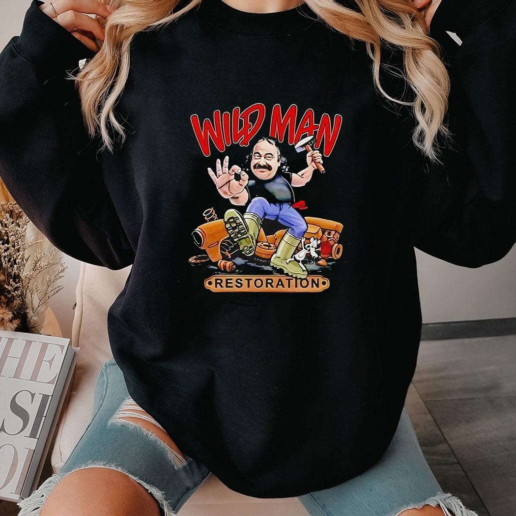 Wild Man Restoration Cartoon Shirt