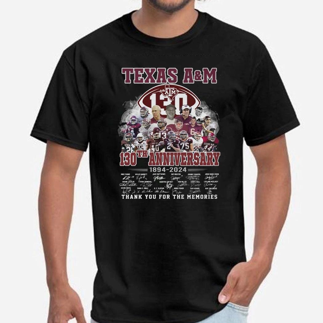 Texas A M Aggies 130th Anniversary Thank You For The Memories Since 1894 Shirt