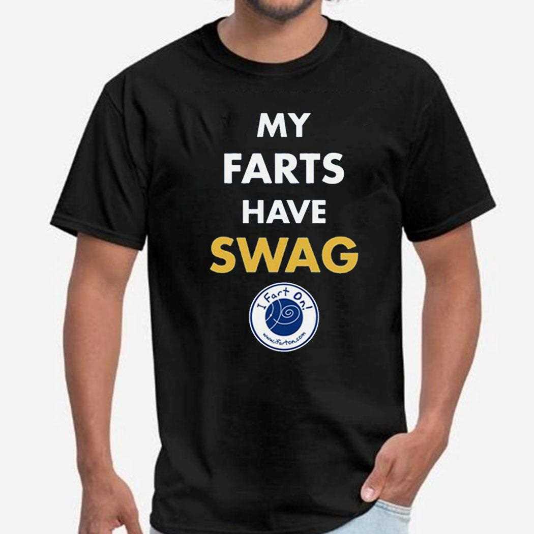 My Farts Have Swag Shirt Hoodie