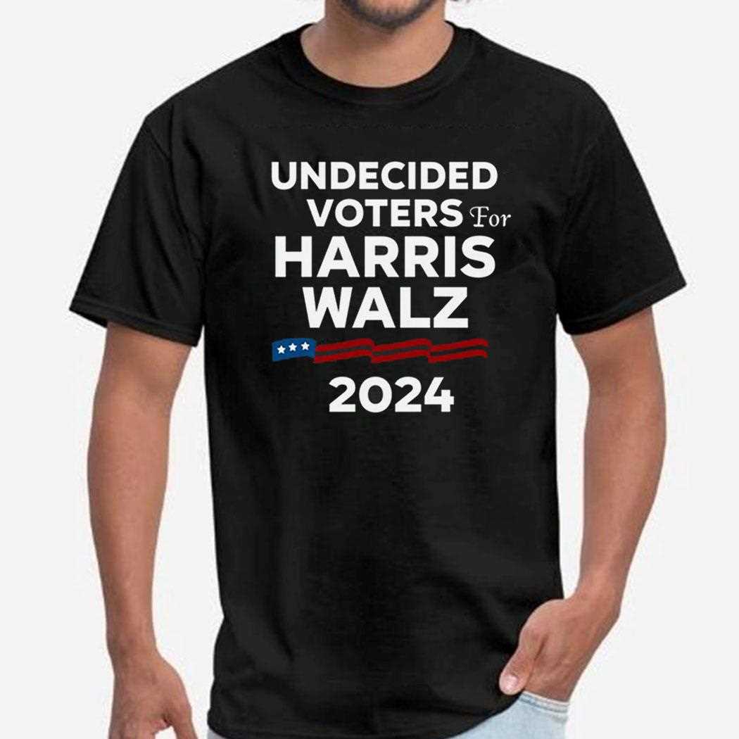 Undecided Voters For Harris Walz 2024 Shirt Hoodie