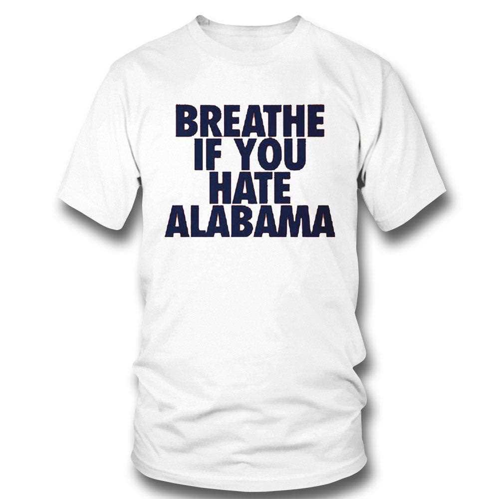 Breathe If You Hate Alabama Shirt