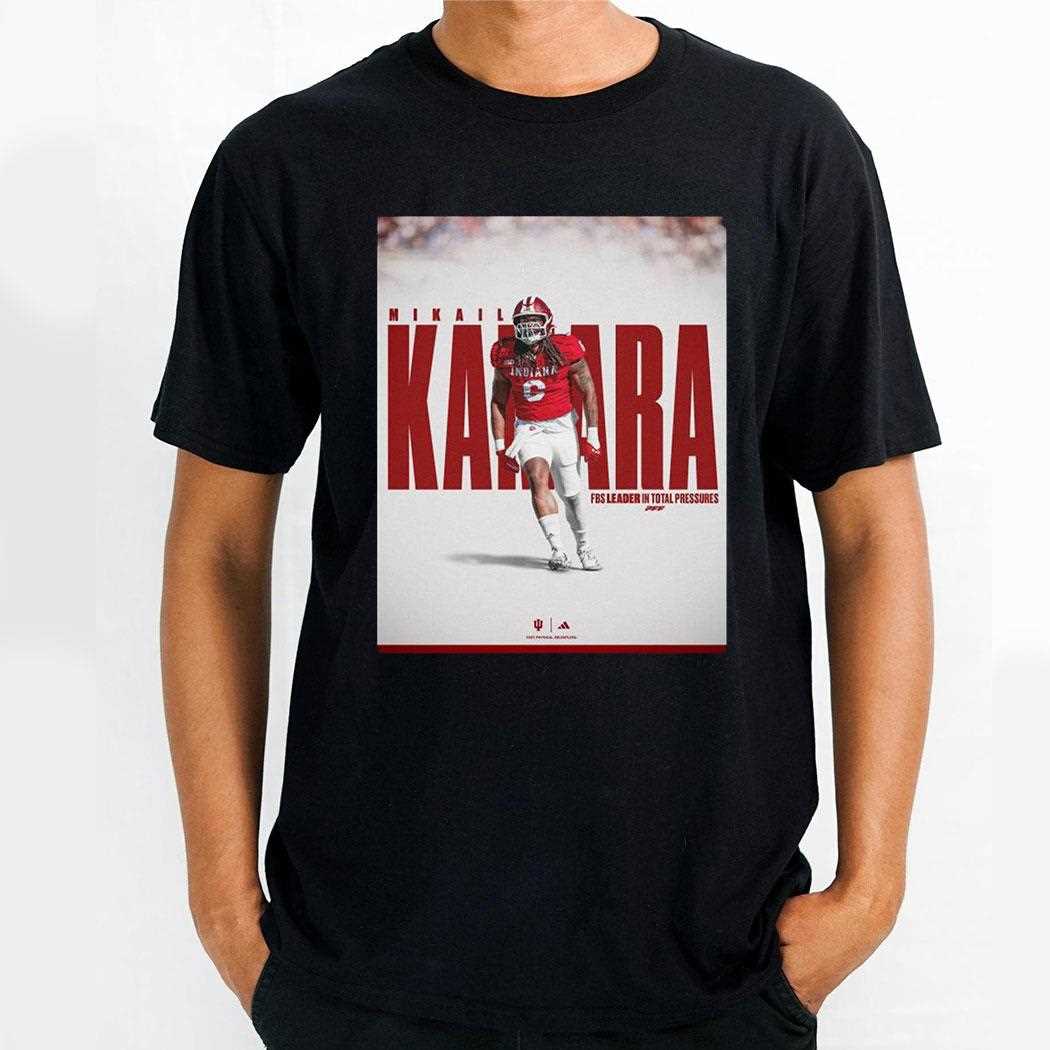 Indiana Hoosiers Mikail Kamara Fbs Leader In Total Pressures 2024 Poster Shirt