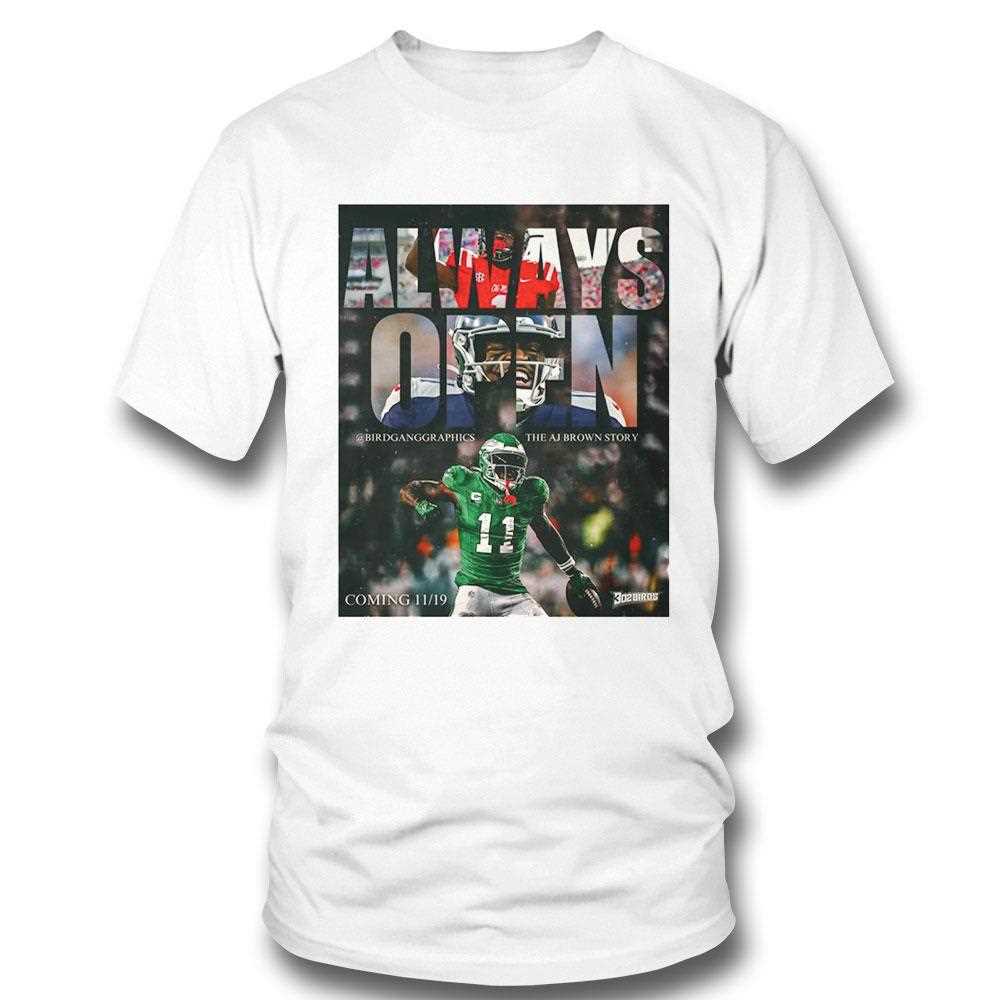 Philadelphia Eagles Nfl Always Open The Aj Brown Story Coming 11 19 2024 Poster Shirt